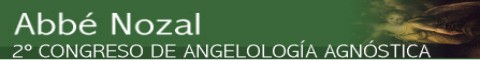 Abb� Nozal: 2� CONGRESO ANGELOLOGIA AGNOSTICA
